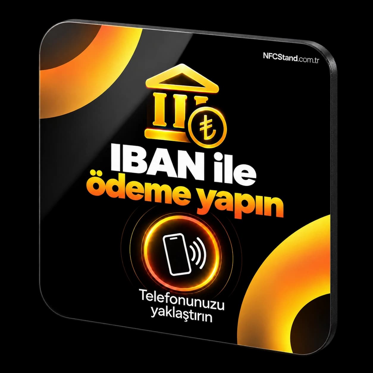 IBAN Ödeme NFC Kartı 10×10 cm ön görünüm — IBAN ile ödeme yapın, telefonu yaklaştırın